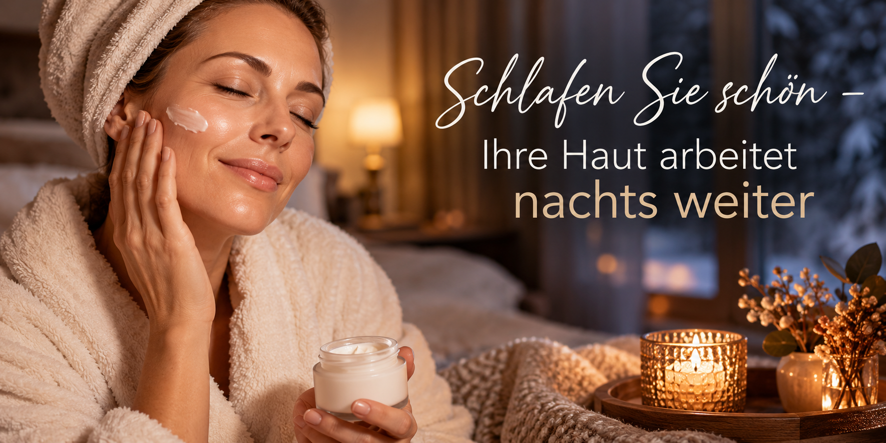 Schlafen Sie schön – Ihre Haut arbeitet nachts weiter